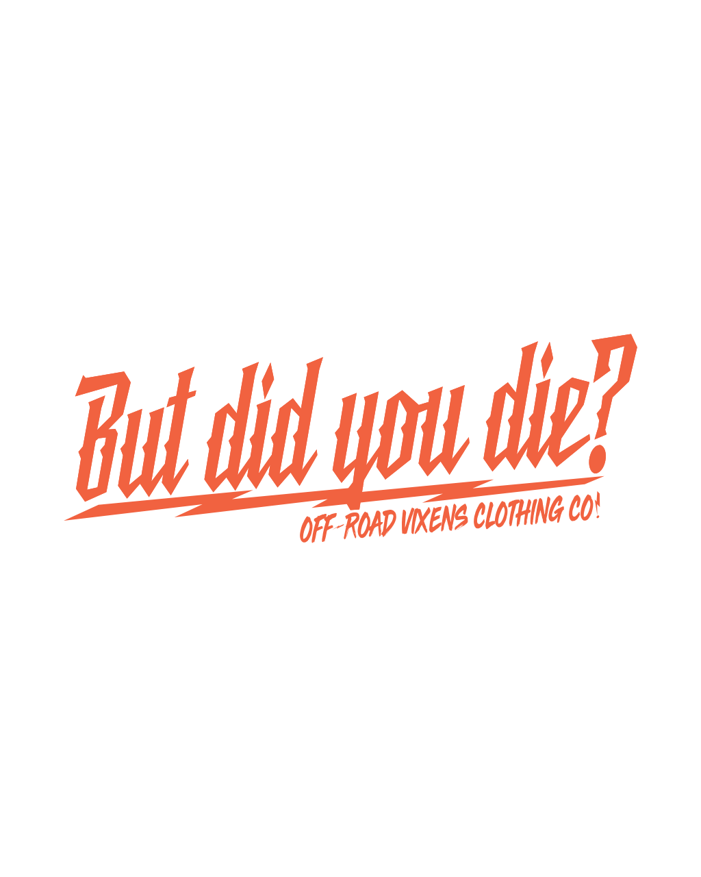 But did you die? 3" x 8" decal