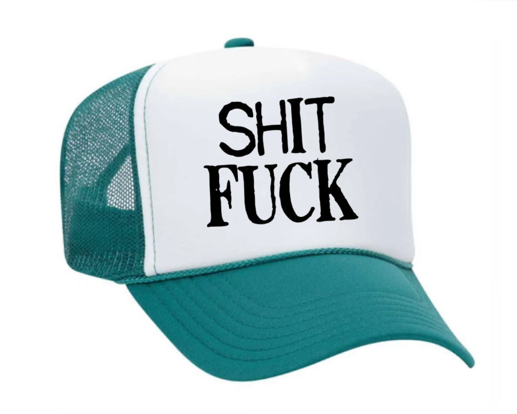 Shit Fuck Trucker Hat
