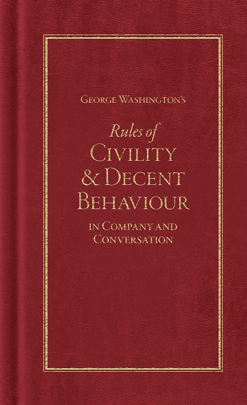 George Washington's Rules of Civility and Decent Behaviour