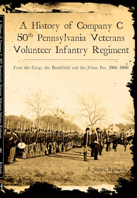 History of Company C, 50th Pennsylvania Veteran Volunteer Infantry Regiment, A
