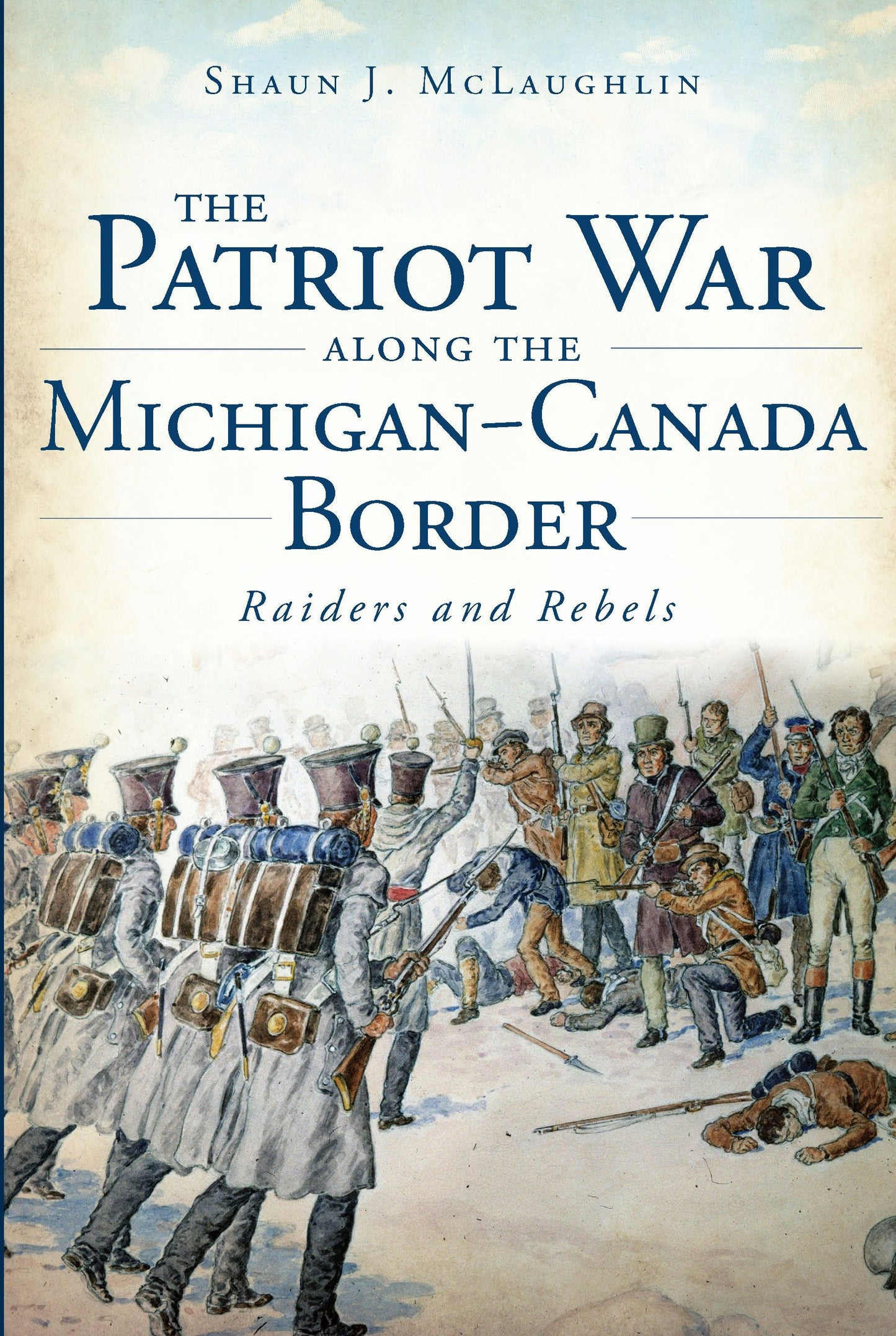 The Patriot War Along the Michigan-Canada Border