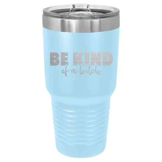 BE KIND of a bitch | ENGRAVED Polar Camel Tumbler