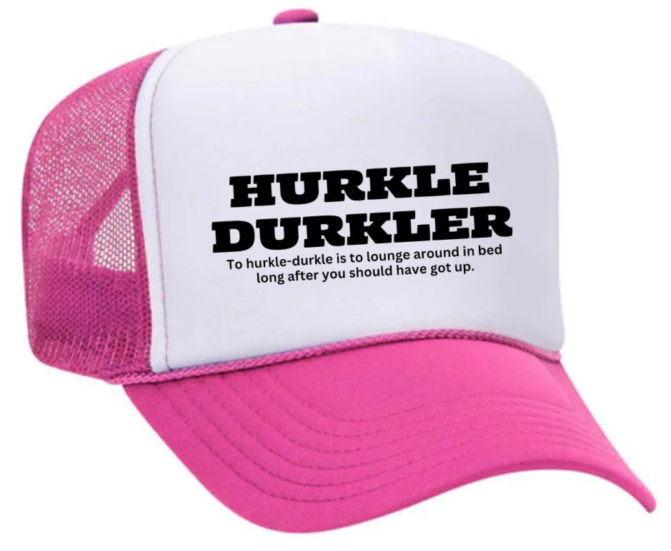 Hurkle Durkler Trucker Hat