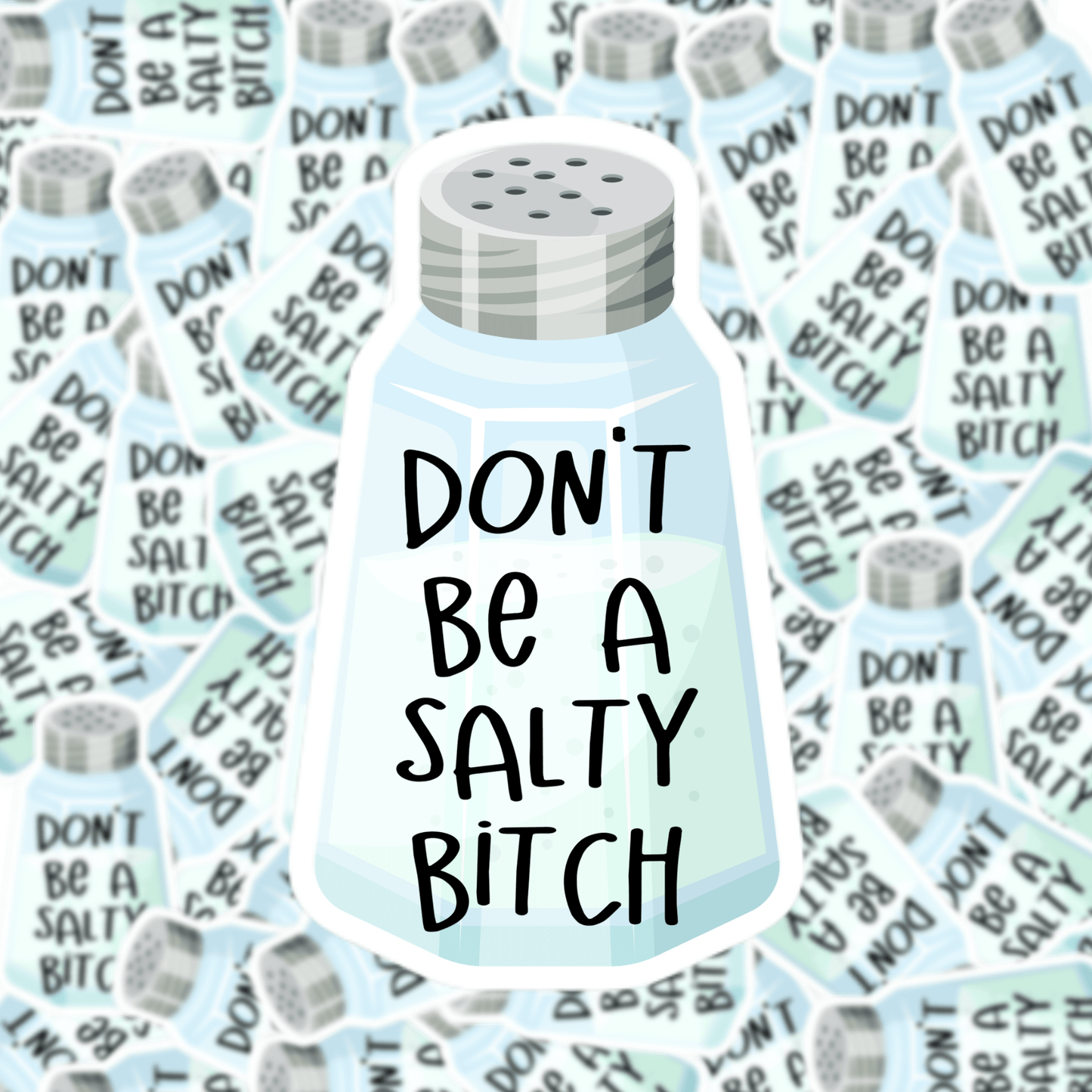 Don't Be a Salty Bitch Saltshaker Sticker