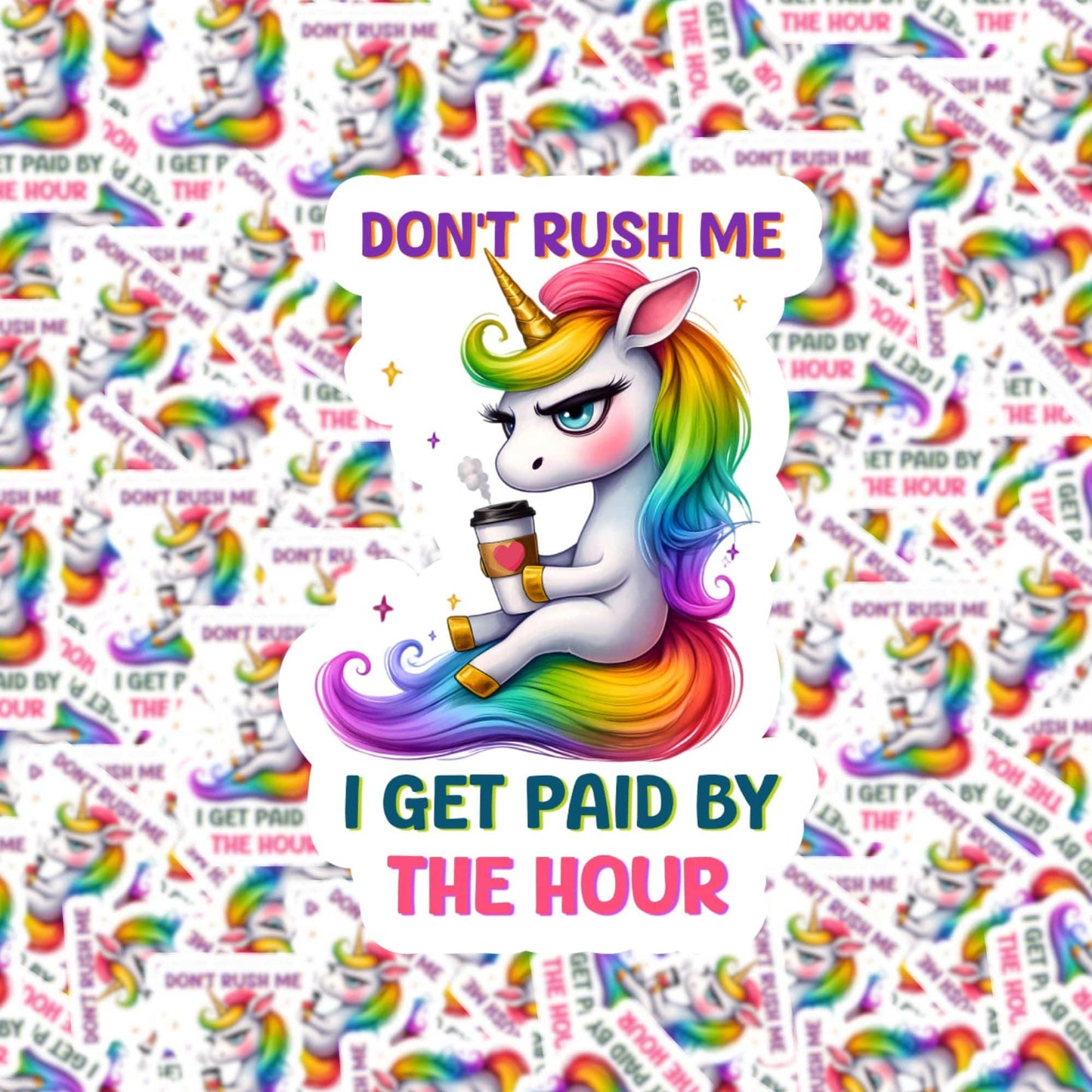 Don't Rush Me Unicorn Sticker