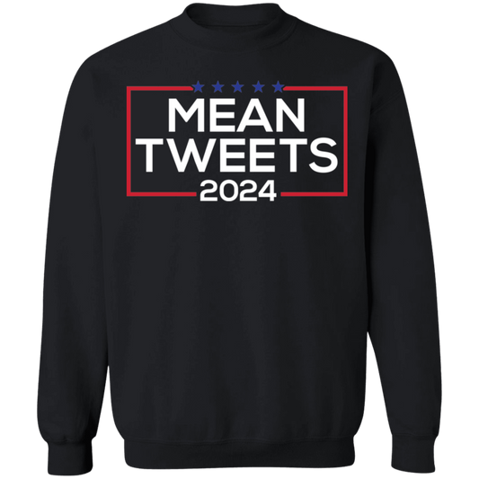 Mean Tweets 2024 Sweatshirt