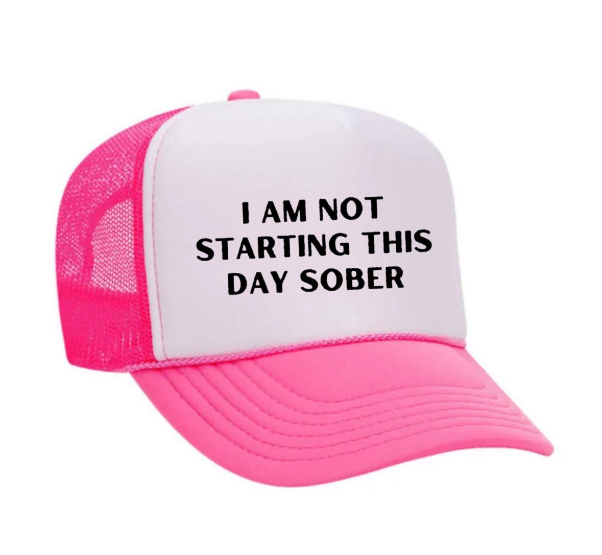I Am Not Starting This Day Sober Trucker Hat