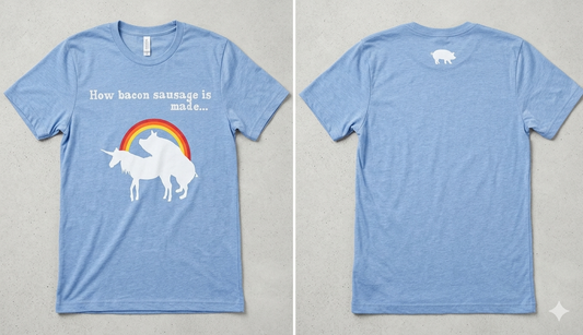 T-Shirt: How Bacon Sausage is Made...