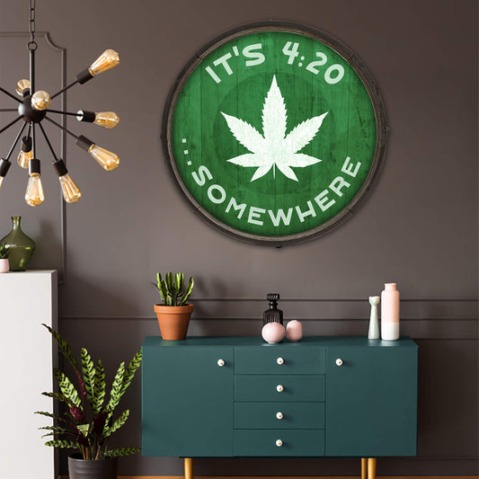 It's 4:20 Somewhere - Green - Barrel End Wall Art