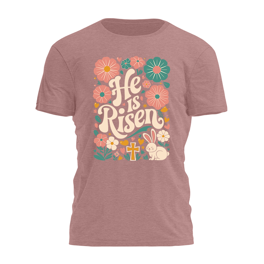 He Is Risen Easter Tee - 4625