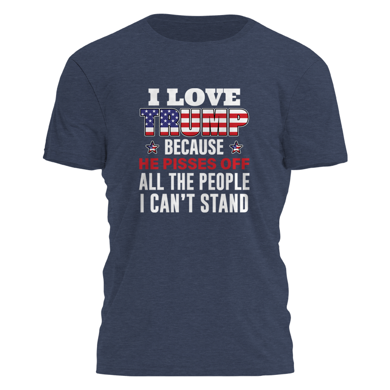I Love Trump Because Tee - 2676