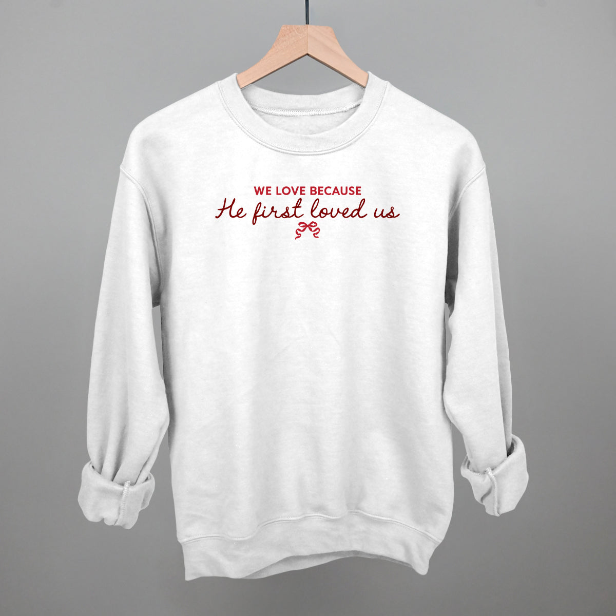 We Love Because He First Loved Us
