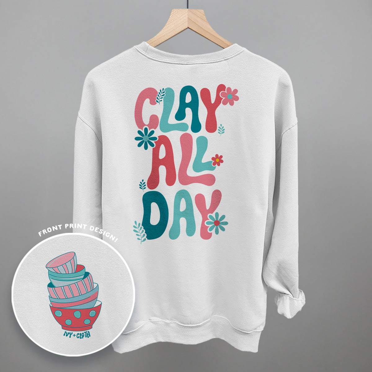 Clay All Day (Back Print)