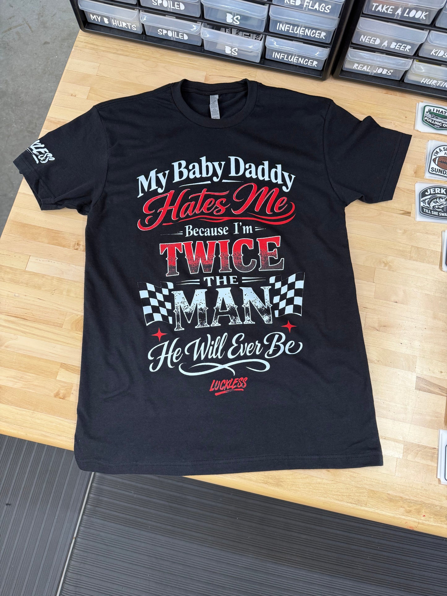 My Baby Daddy Hates Me Tee