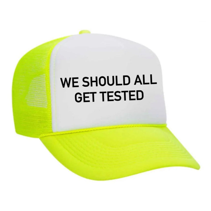 We Should All Get Tested Trucker Hat