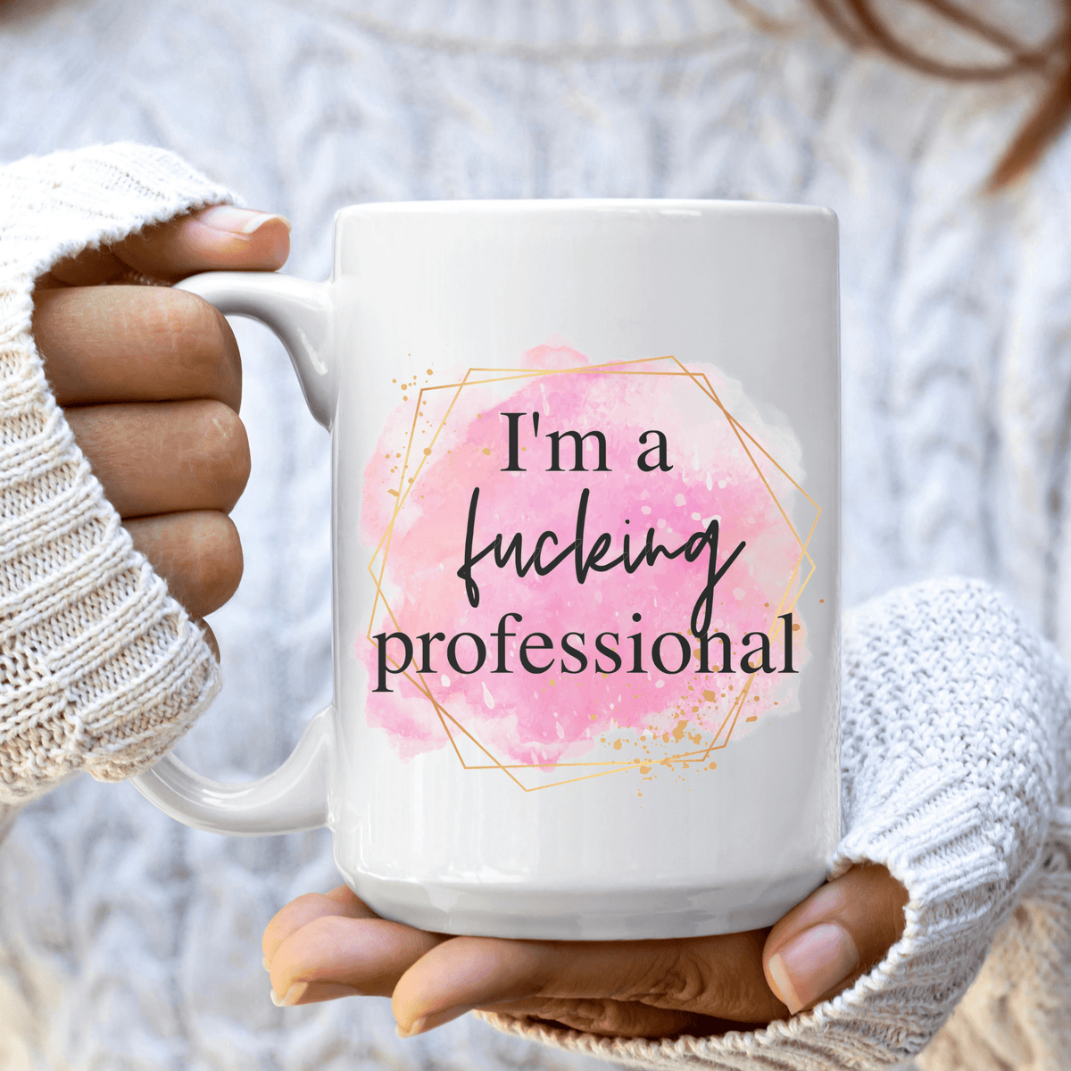 I'm a F*cking Professional Coffee Mug