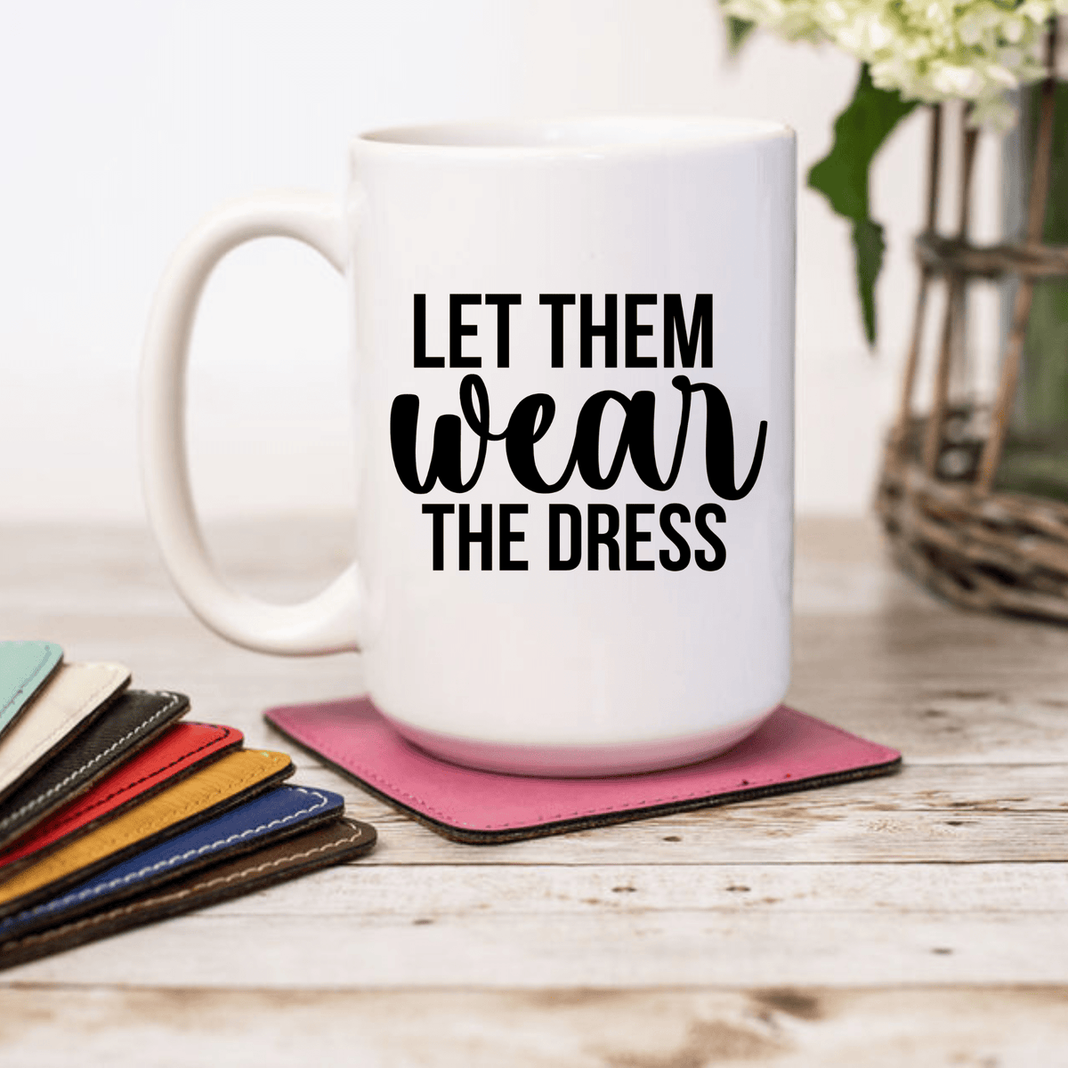 Let Them Wear The Dress Coffee Mug
