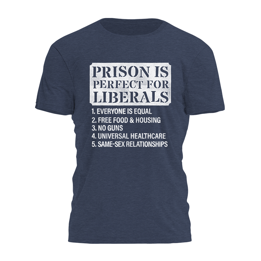 Prison Perfect Liberals Tee - 4555