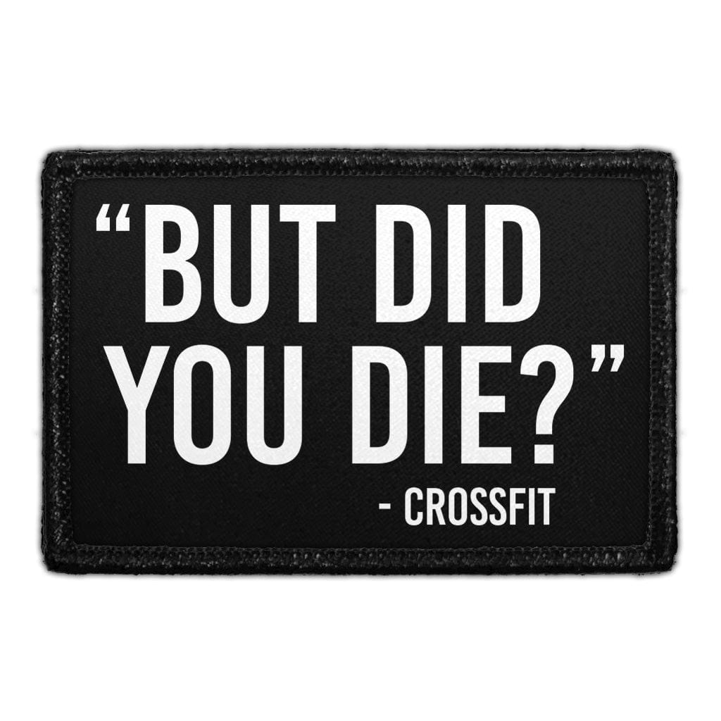 But Did You Die? - Crossfit - Removable Patch