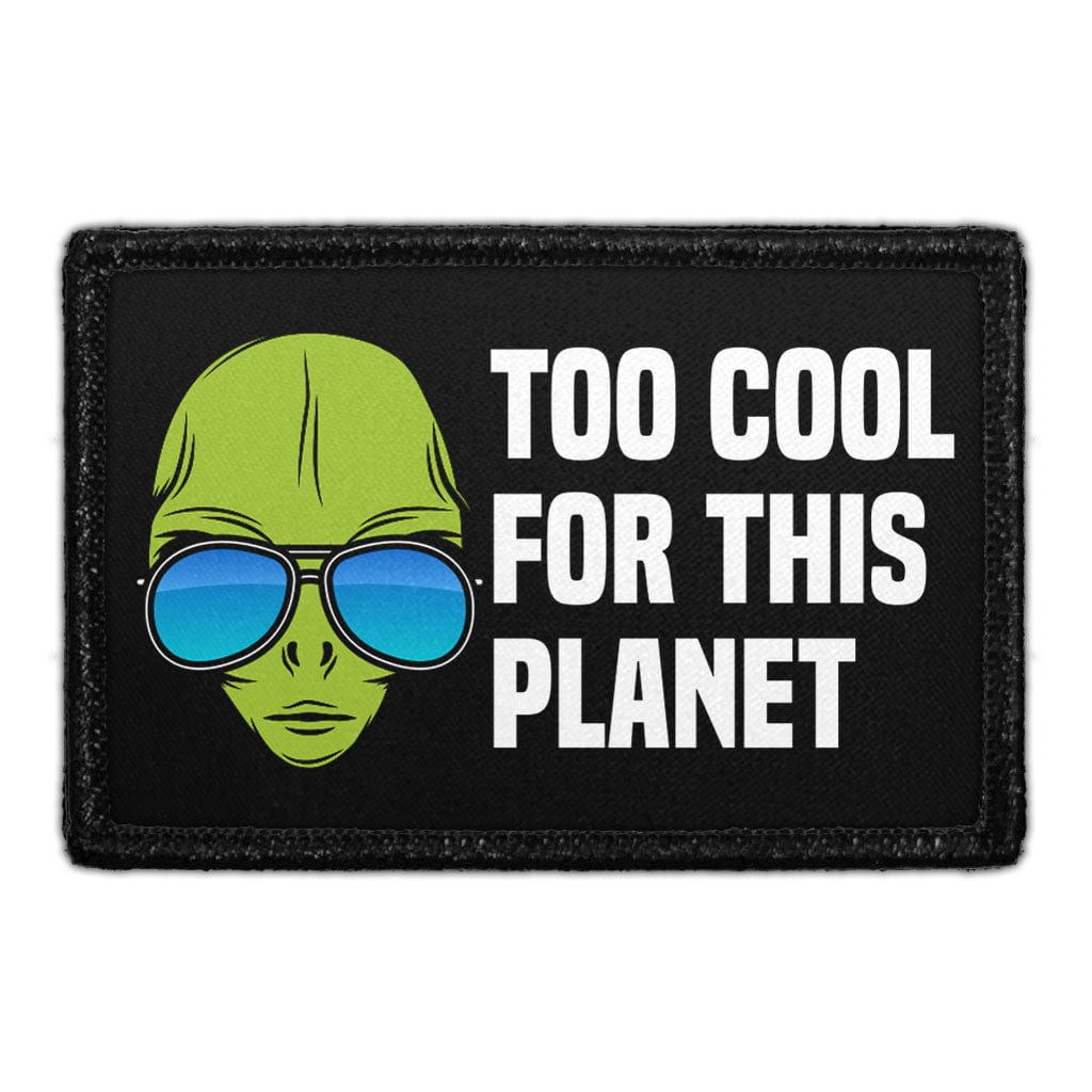 Too Cool For This Planet - Alien Wearing Shades - Removable Patch