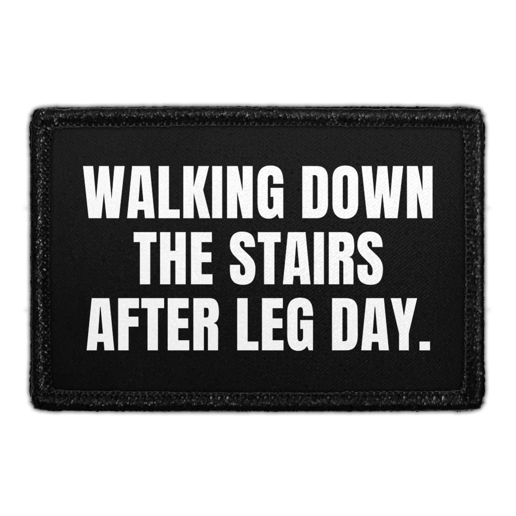 Walking Down The Stairs After Leg Day. - Removable Patch