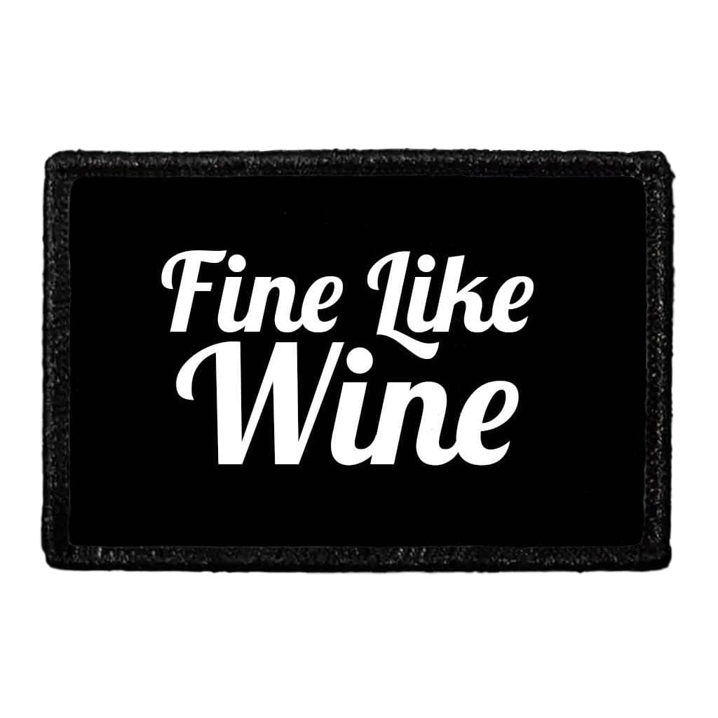 Fine Like Wine - Removable Patch