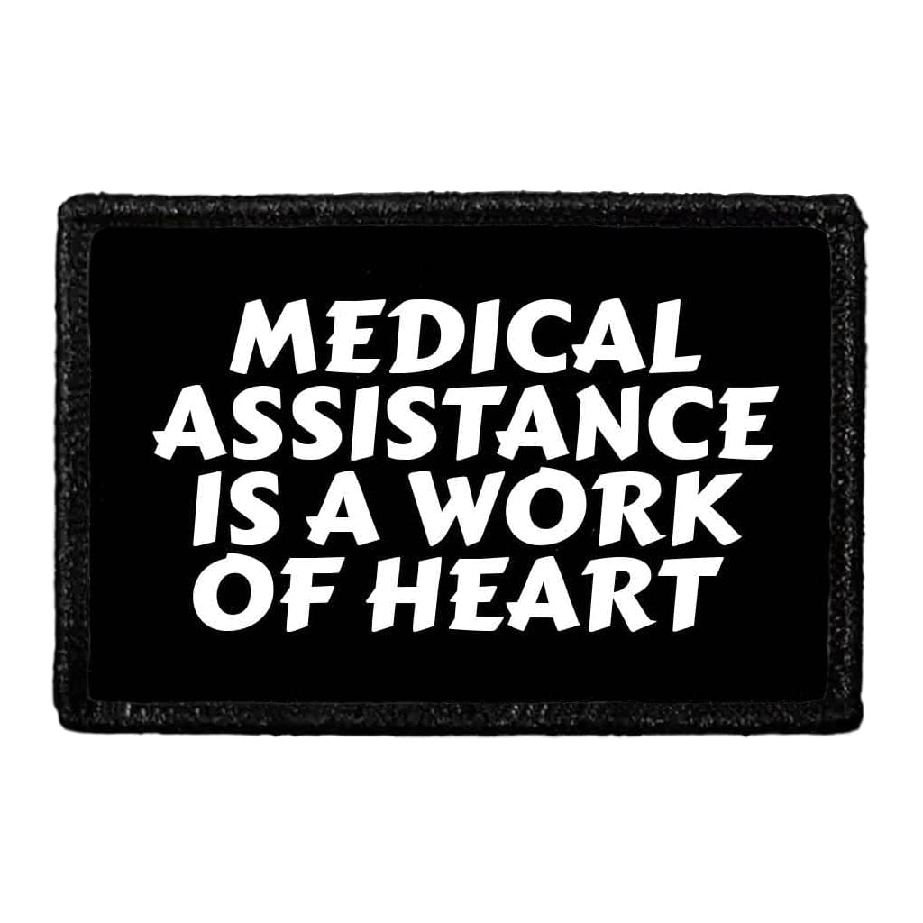 Medical Assistance Is A Work Of Heart - Removable Patch