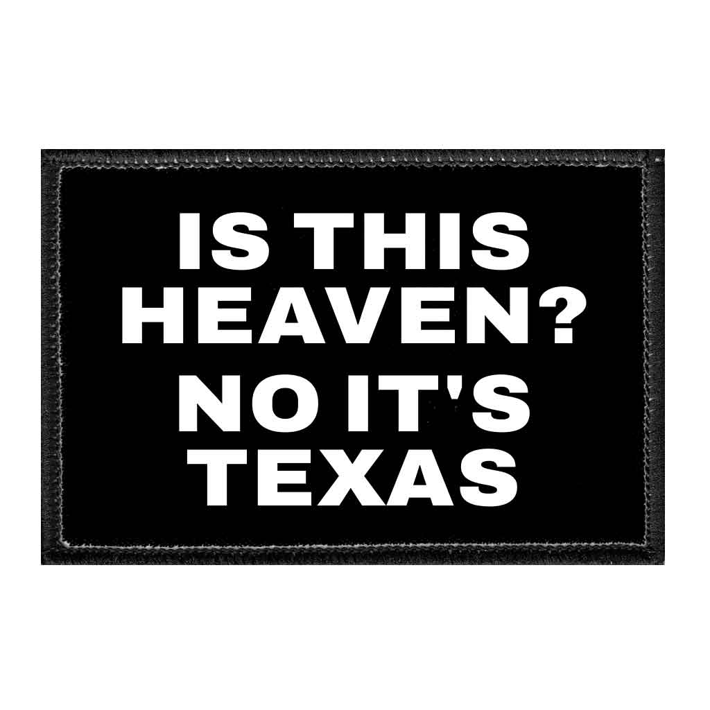 Is This Heaven? No It's Texas - Removable Patch