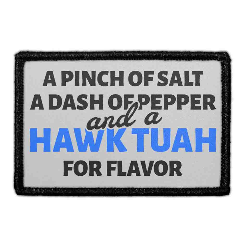 A Pinch Of Salt, A Dash Of Pepper, And A Hawk Tuah For Flavor. - Removable Patch