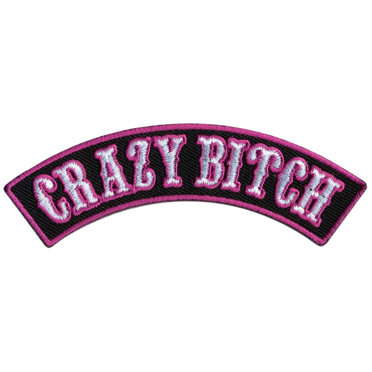Hot Leathers Crazy Bitch Top Rocker Embroidered Patch - 4" W x 1" H - Iron-On or Sew-On - PPM4186