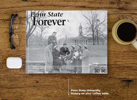 Penn State Forever: A Photographic History of the First 150 Years