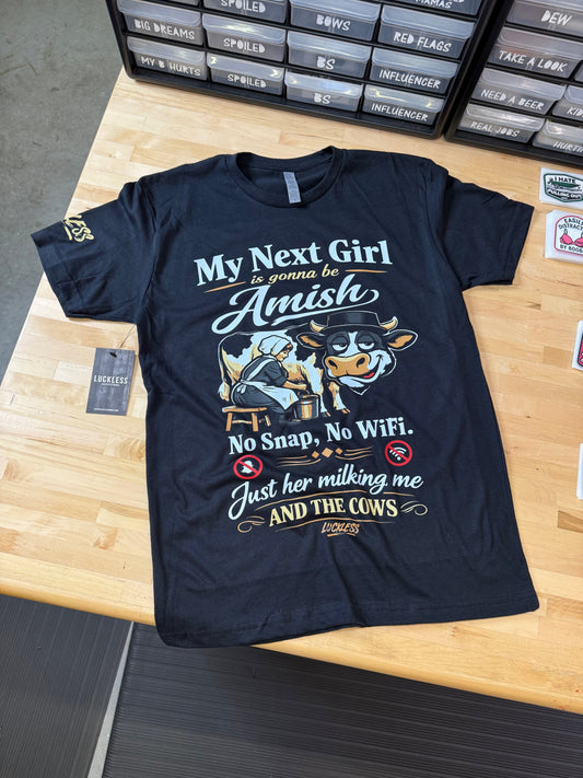 My Next Girl is Gonna Be Amish Tee