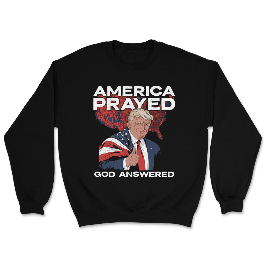 America Prayed - God Answered - Thumbs Up Crewneck - 3276