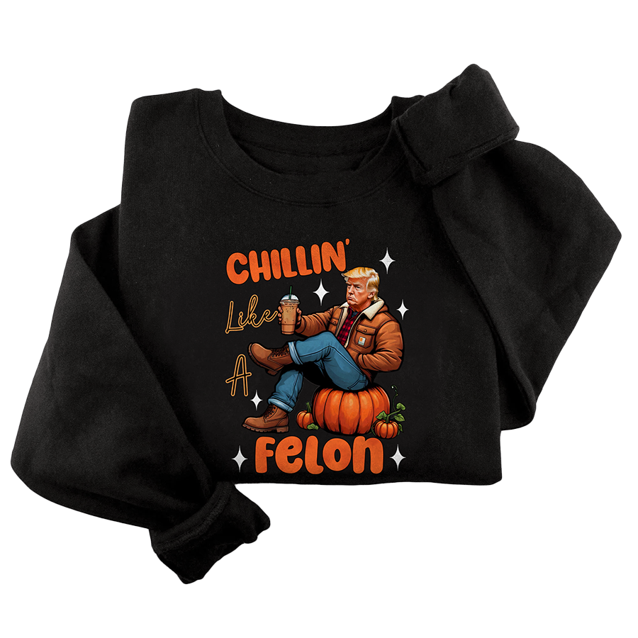 Chillin Like A Felon Crewneck - 3018