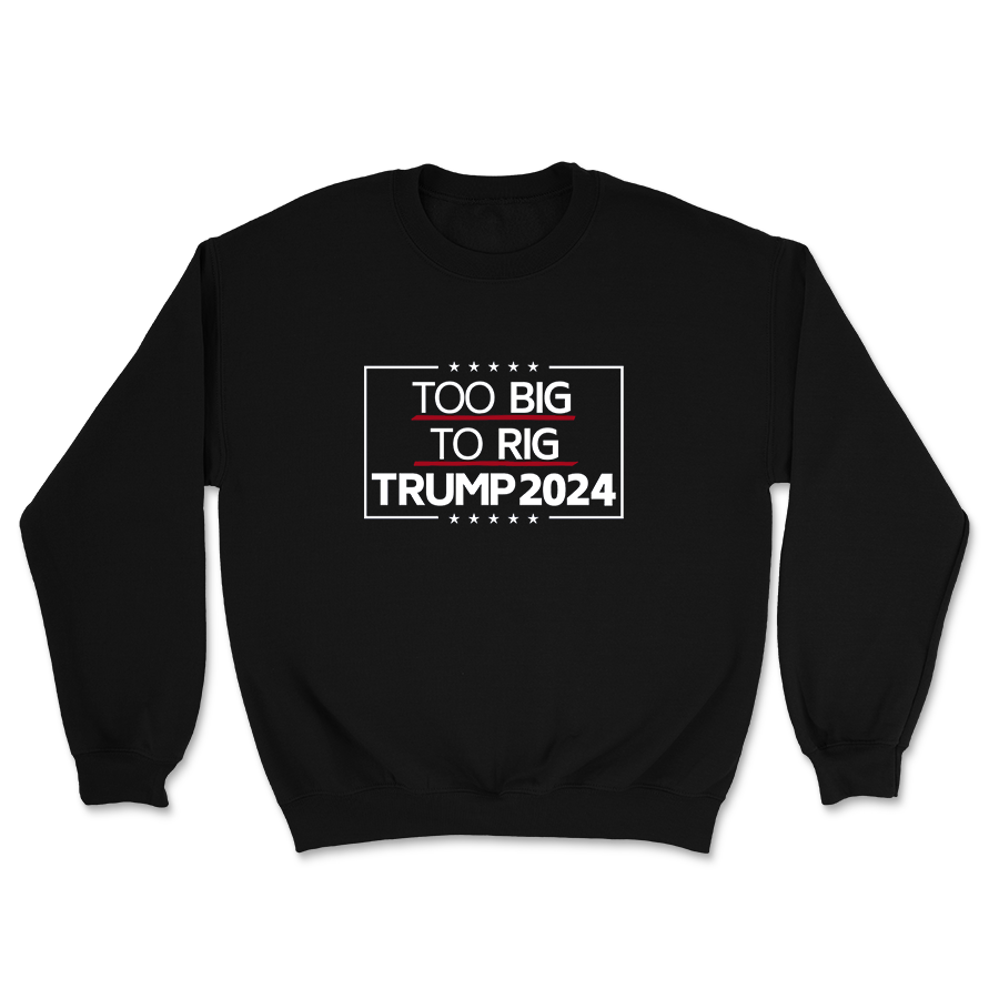 Too Big To Rig Crewneck - 3120