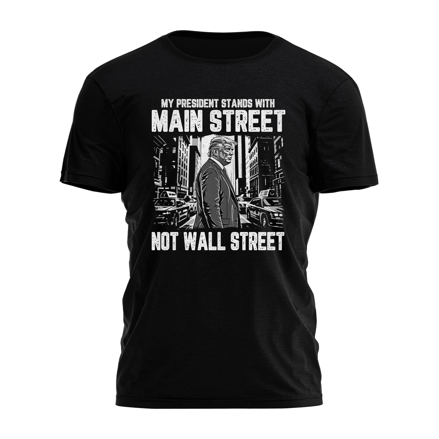 My President Stands With Main Street Not Wall Street Tee - 3743