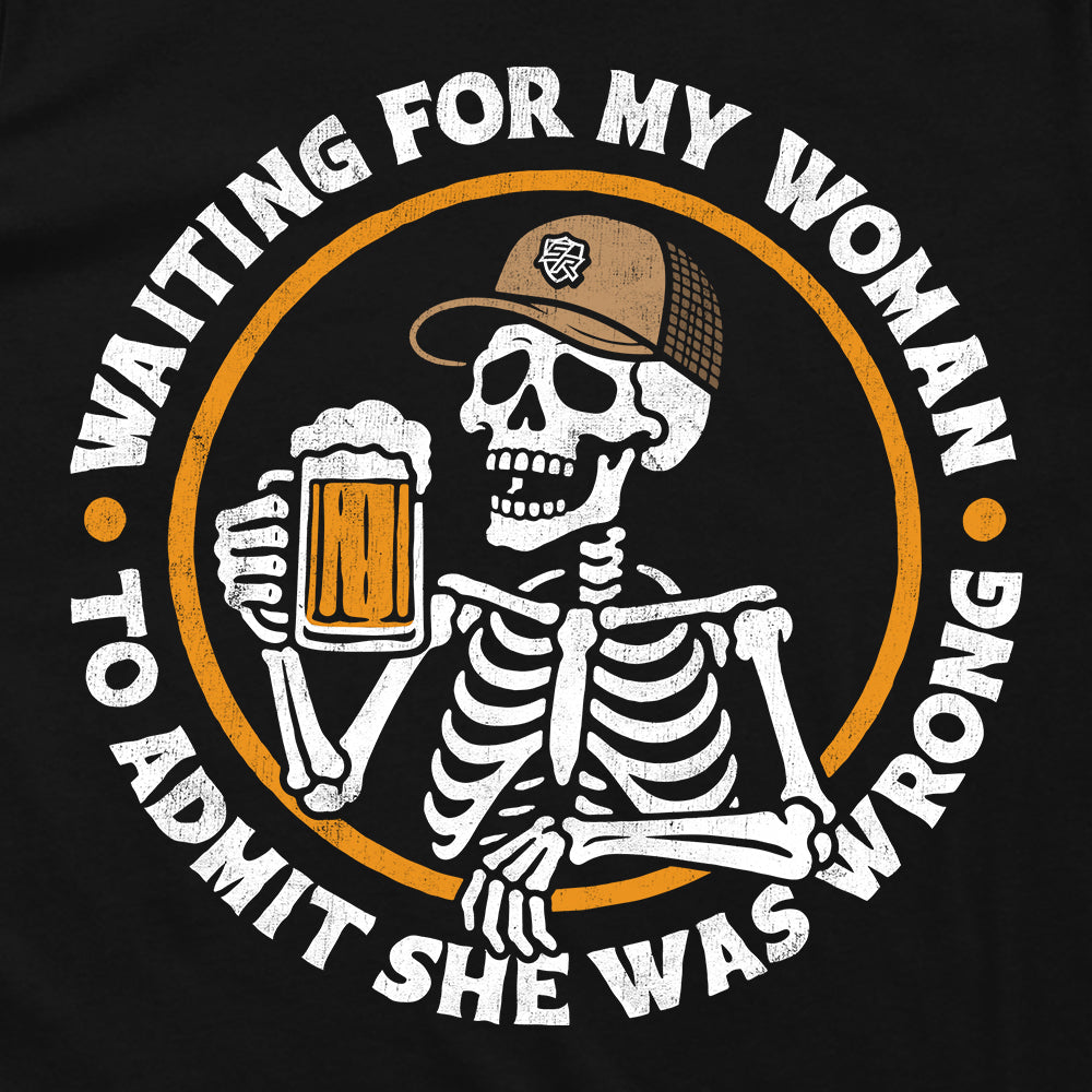 Waiting For My Woman To Admit She Was Wrong