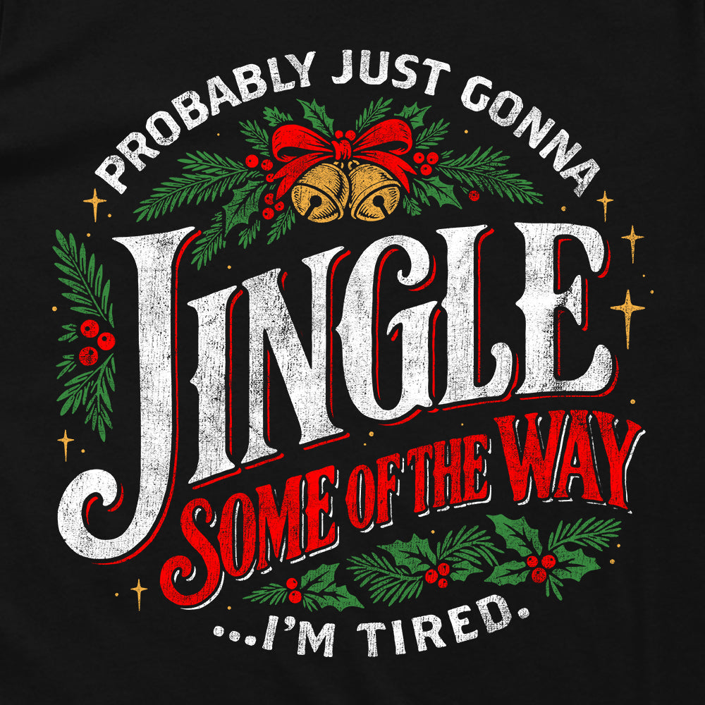 Probably just gonna Jingle Some of the way