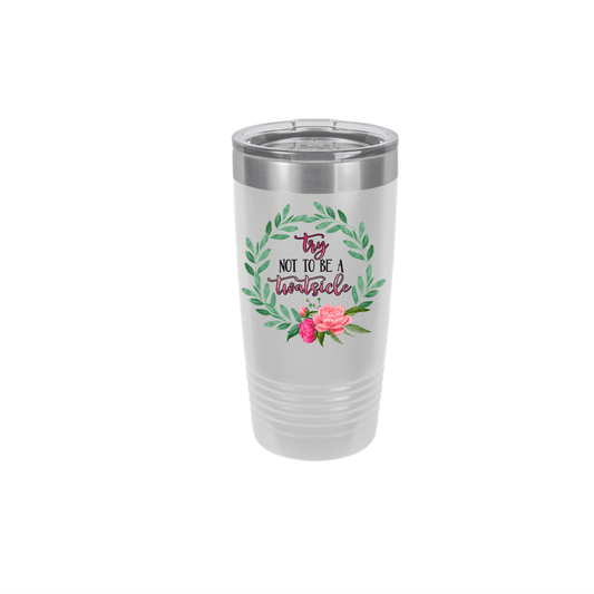 Try Not To Be A Twatsicle | Polar Camel Tumbler