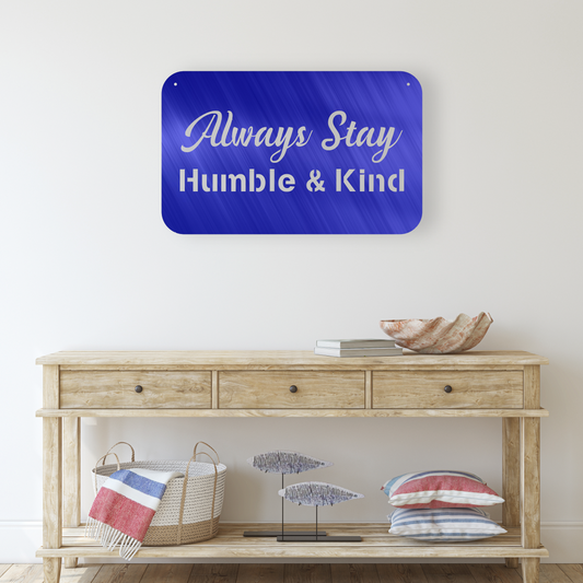 Always Stay Humble & Kind