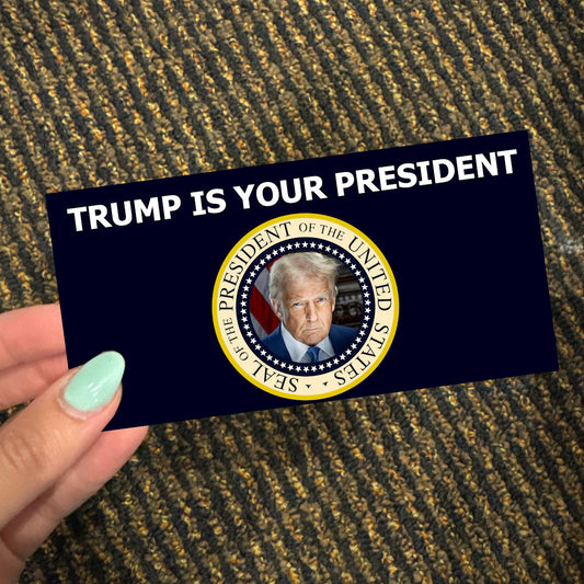 Trump is your President Prank Bills - Featuring Trump's Presidential Portrait