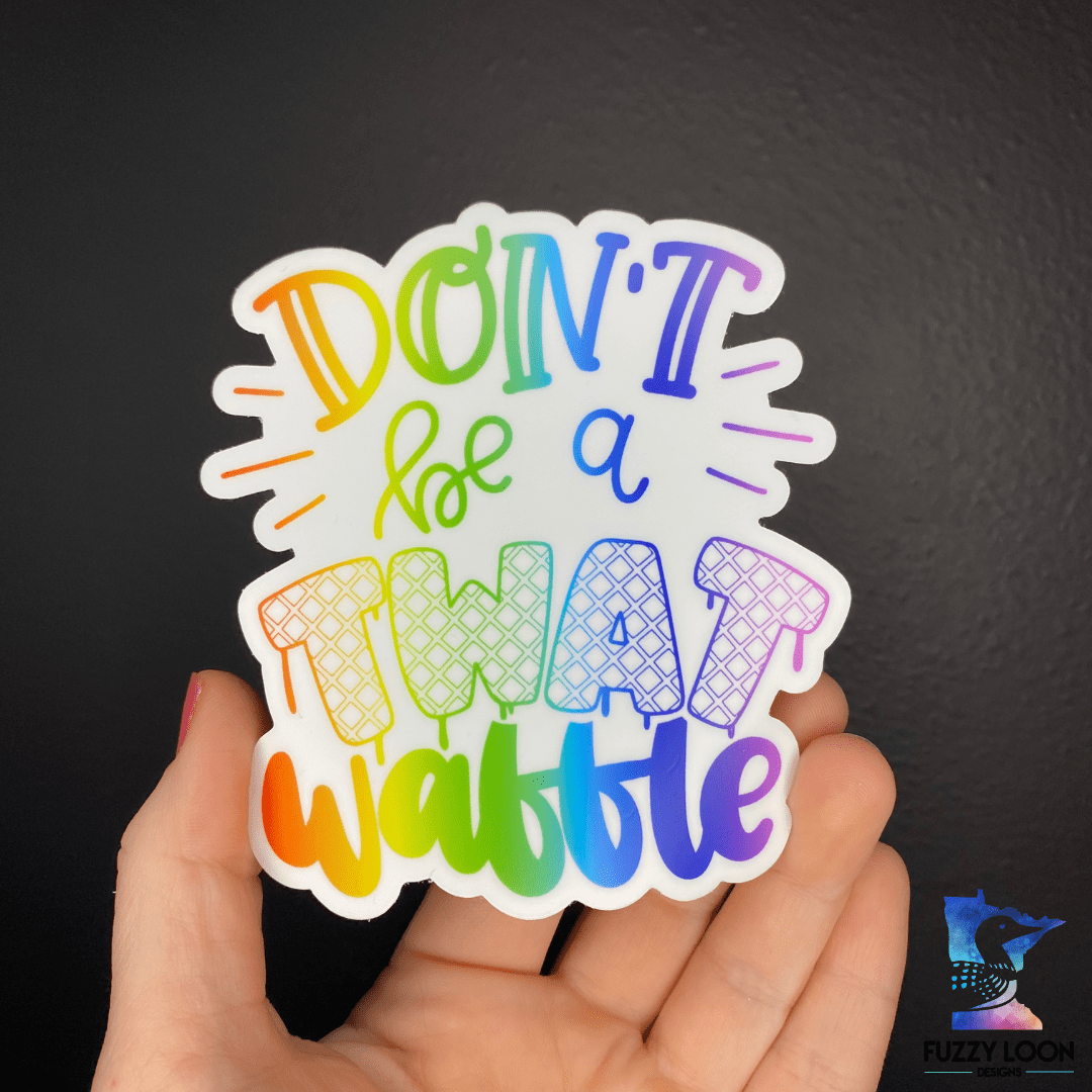 Don't Be a Twatwaffle Sticker