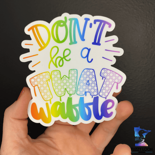 Don't Be a Twatwaffle Sticker