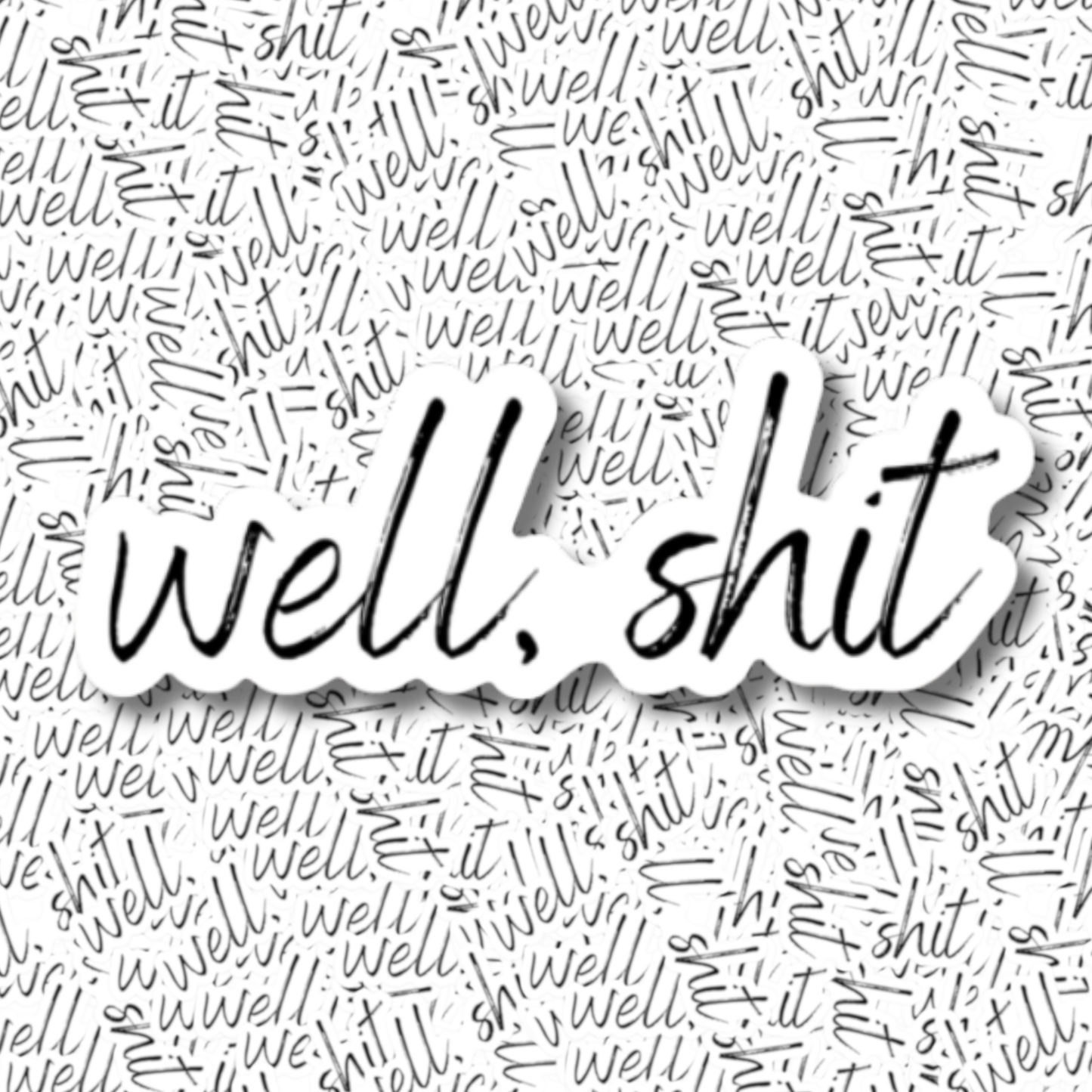 Well, Shit Sticker