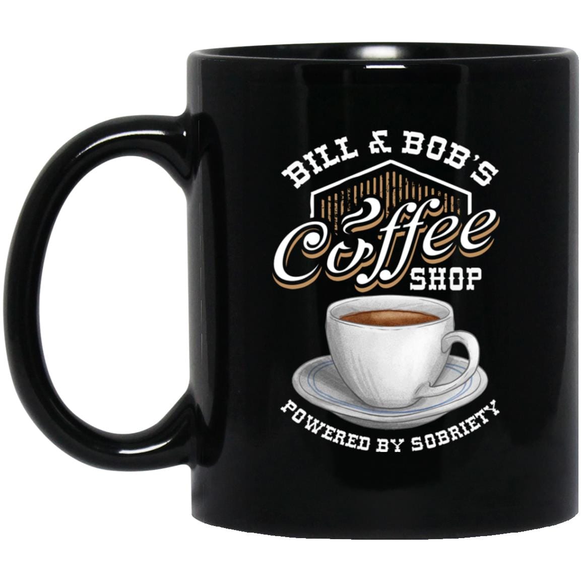 AA NA Recovery Mug | Inspiring Sobriety | Bill and Bob's Coffee Shop