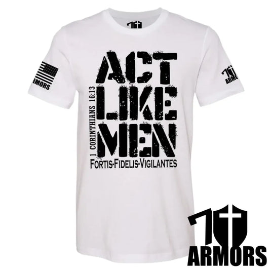 ACT LIKE MEN T-SHIRT