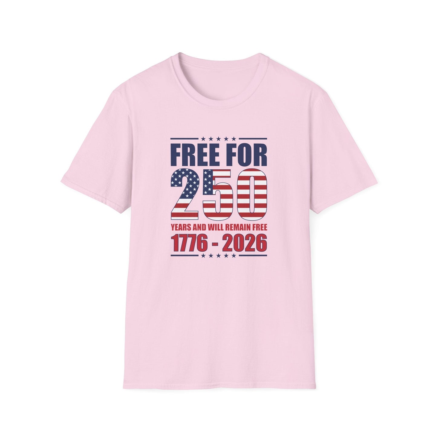 America Free for 250 Years and Will Remain Free 1776-2026 T-Shirt