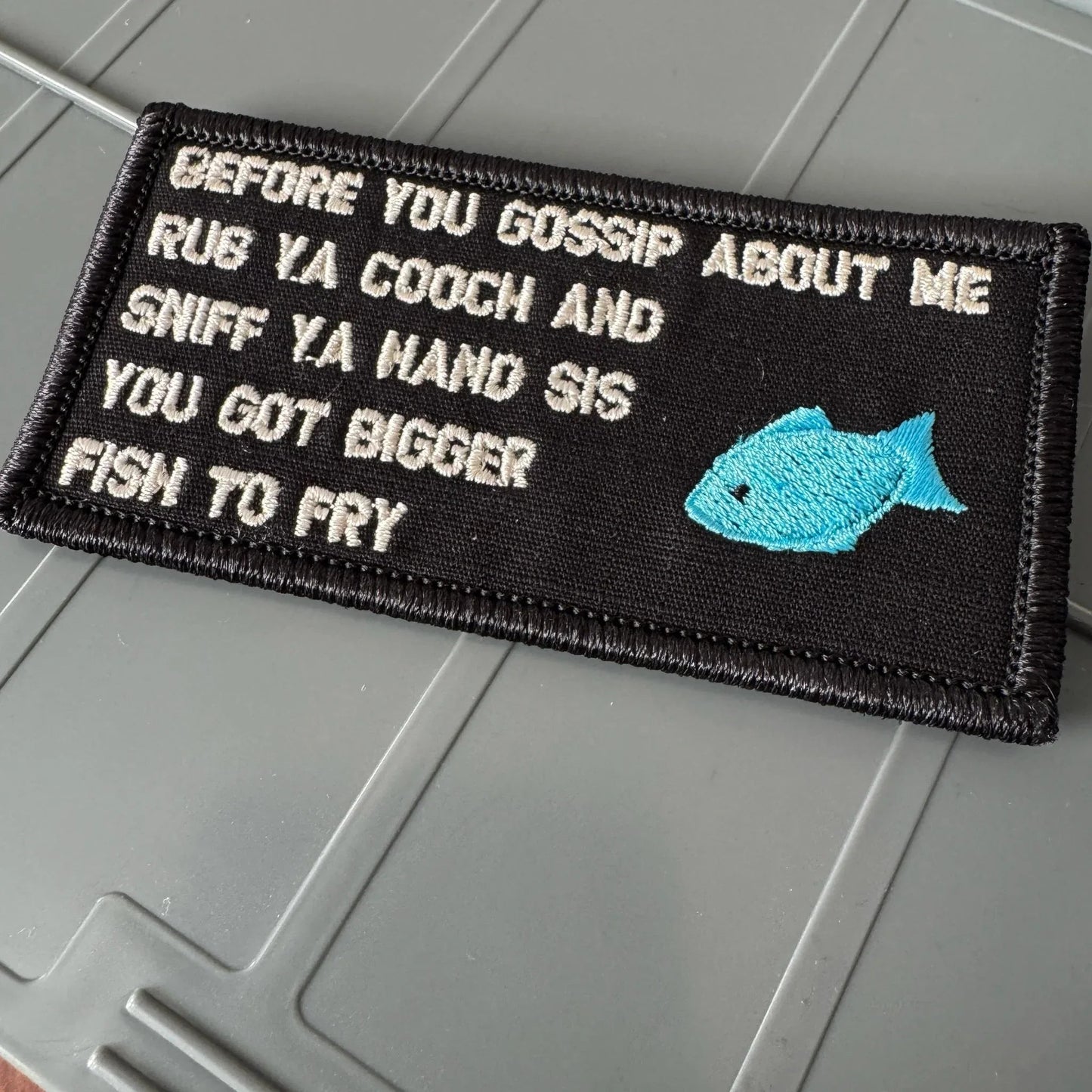 As Seen on Socials - Before You Gossip About Me ... Bigger Fish To Fry - 2x4 Patch - Black w/Silver