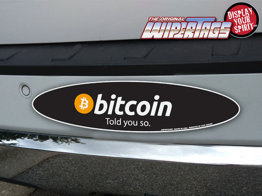 Bitcoin - Told You So WiperTags