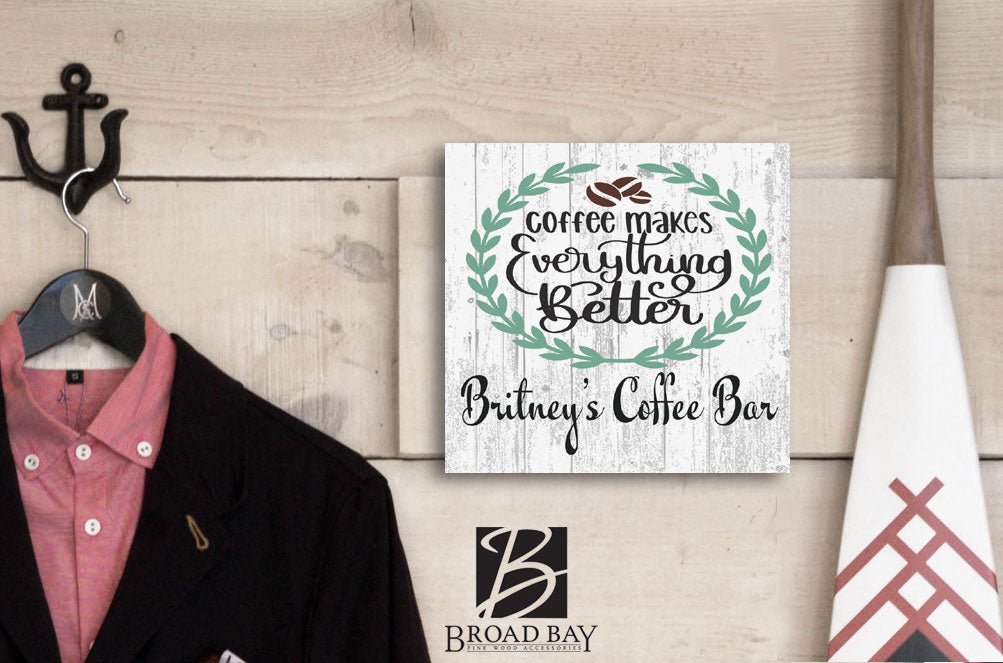 Coffee Makes Everything Better Sign CUSTOM Coffee Bar Kitchen Décor